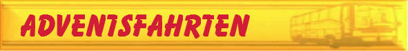 Adventsfahrten