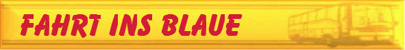  Fahrt ins Blaue